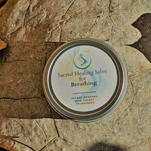 Load image into Gallery viewer, Sacred Healing Salve for Breathing